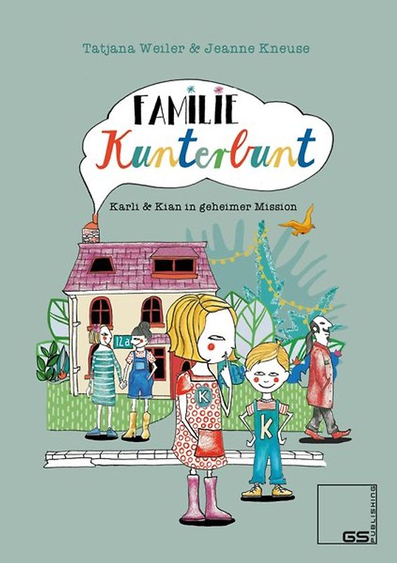 Familie Kunterbunt - Karli und Kian in geheimer Mission