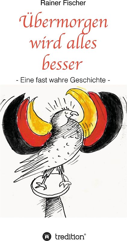 Übermorgen wird alles besser