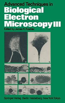 Advanced Techniques in Biological Electron Microscopy III