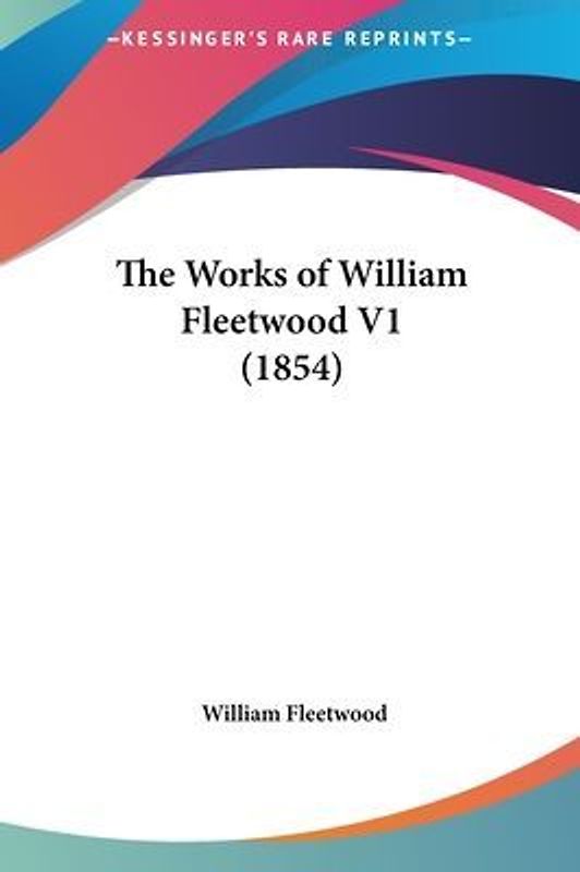The Works Of William Fleetwood V1 (1854)