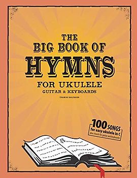 The Big Book of Hymns for Ukulele, Guitar & Keyboard