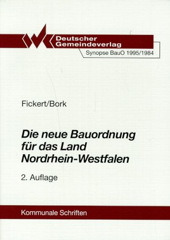 Die neue Bauordnung für das Land Nordrhein-Westfalen (BauO NW '95). Synopse der neuen Landesbauordnung 1995, der amtlichen Begründung einschliesslich Ausschussbericht und der bisherigen BauO 1984 mit einer erläuternder Einführung unter besonderer Berücksichtigung der Neuerungen