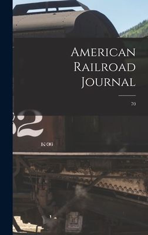 American Railroad Journal [microform]; 70