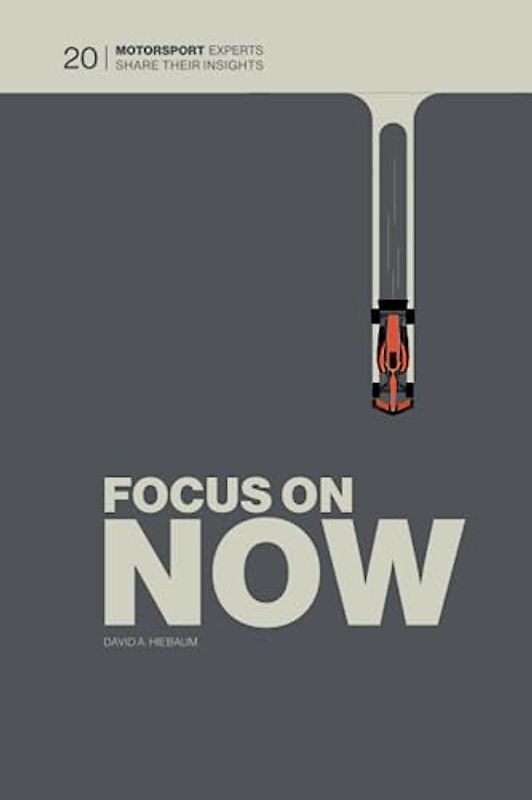 Focus on now: the key of success by motorsport experts