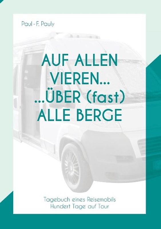Auf allen Vieren ... über (fast) alle Berge