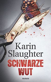 Schwarze Wut - Karin Slaughter [Broschiert]