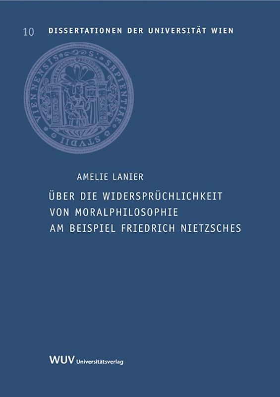 Über die Widersprüchlichkeit von Moralphilosophie am Beispiel Friedrich Nietzsches