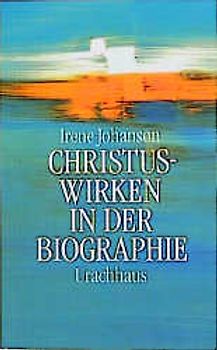 Christuswirken in der Biographie