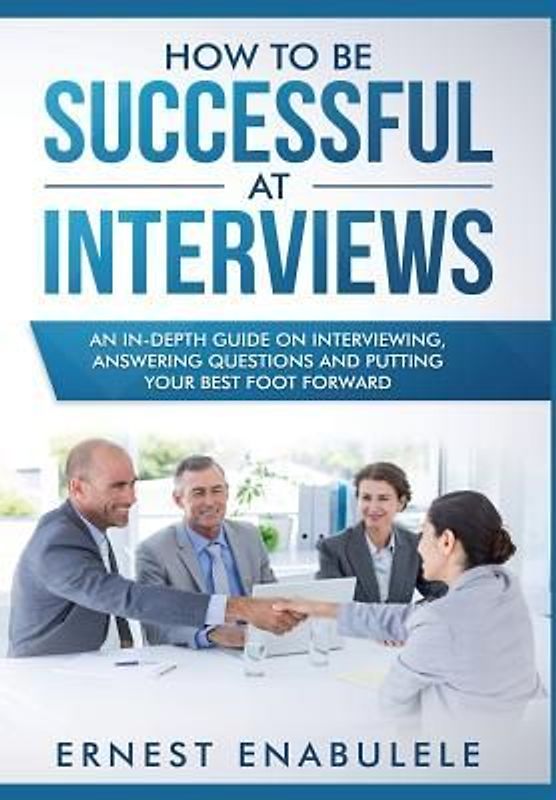 How to Be Successful at Interviews