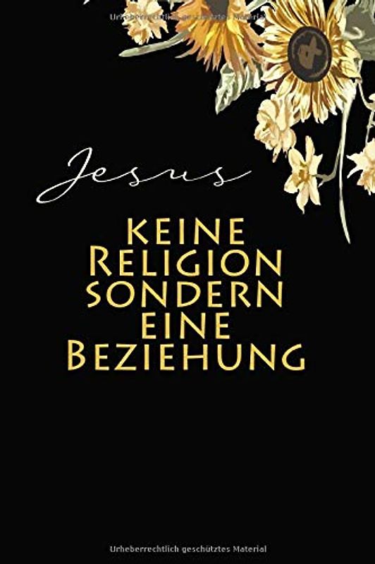 Jesus keine Religion Sondern Eine Beziehung: Christliche geschenke | Christliche notizbücher Jesus Christus | Mit karierten Seiten | 6 x 9 120 Seiten DIN A5
