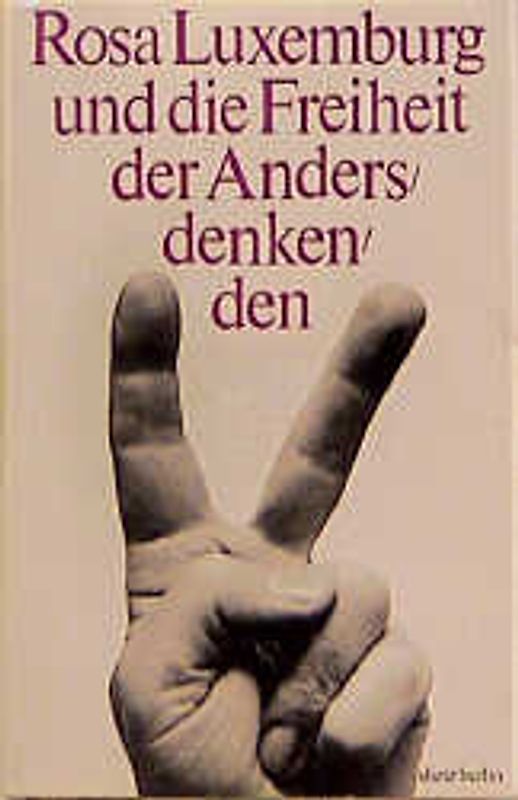 Rosa Luxemburg und die Freiheit der Andersdenkenden