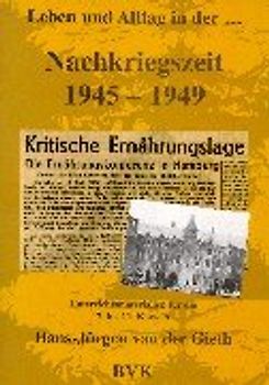 Leben und Alltag... in der Nachkriegszeit 1945-1949