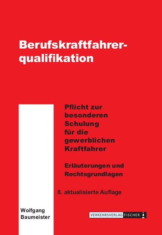 Berufskraftfahrerqualifikation. 8. Auflage 2017