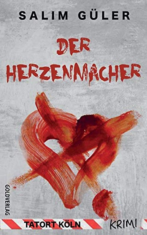 Der Herzenmacher: Krimi (Köln Krimi, Band 13)