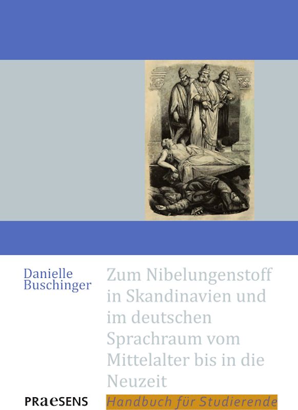 Zum Nibelungenstoff in Skandinavien und im deutschen Sprachraum vom Mittelalter bis in die Neuzeit