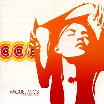 Miguel Migs - Colorful You