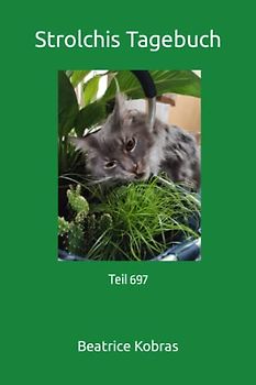 Strolchis Tagebuch: Teil 697