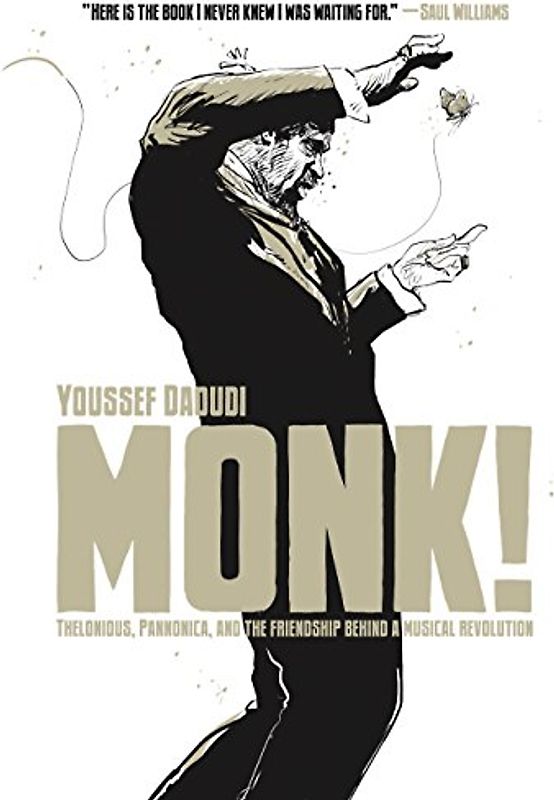 Monk!: Thelonious, Pannonica, and the Friendship Behind a Musical Revolution