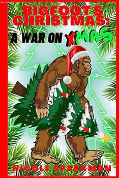 Bigfoot's Christmas: A War on Xmas: BOOTFOOT TALES