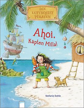 Die Luftschiff-Piraten. Ahoi, Käpten Milla!
