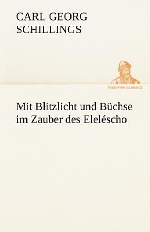 Mit Blitzlicht und Büchse im Zauber des Eleléscho