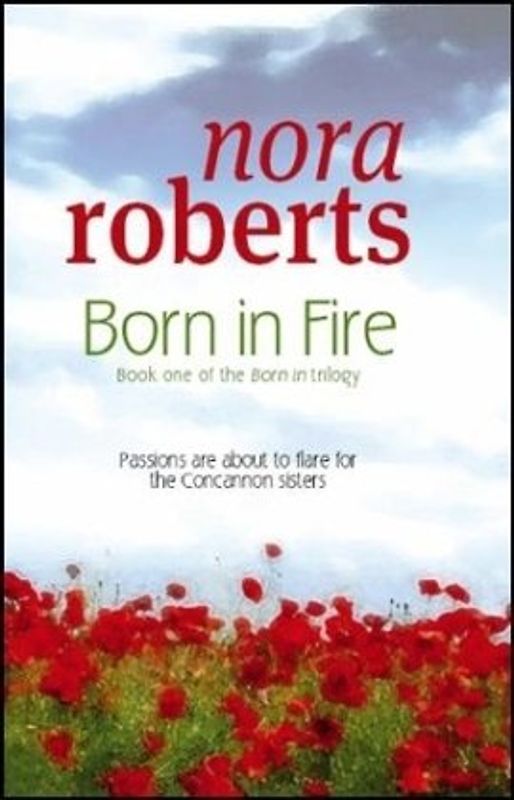 Born in Fire: Book 1 of the Concannon Sisters Trilogy - Nora Roberts