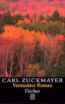Carl Zuckmayer. Gesammelte Werke / Vermonter Roman