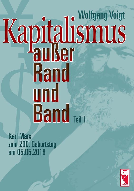 Kapitalismus außer Rand und Band. Teil 1