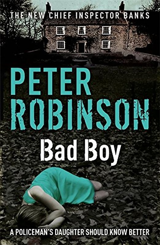 Bad Boy (Inspector Banks Mystery) - Peter Robinson