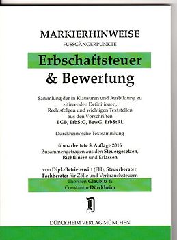 ERBSCHAFTSTEUER & BEWERTUNG Markierhinweise/Fußgängerpunkte Nr. 944 für das Steuerberaterexamen, 5. Aufl. 2016/2017: Dürckheim'sche Markierhinweise