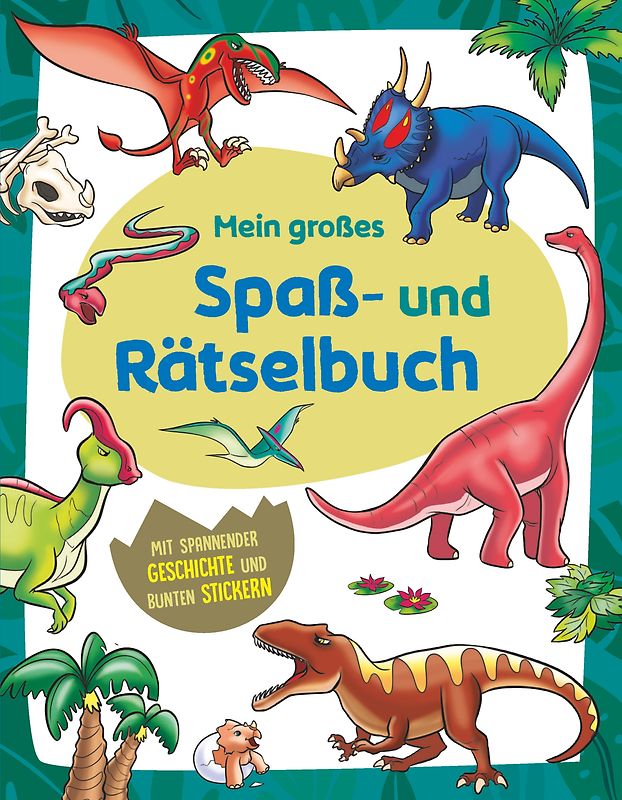 Mein großes Spaß- und Rätselbuch Dinosaurier