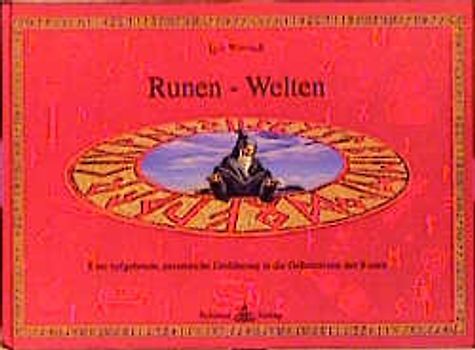 Runen-Welten. Eine schnell begreifbare Einführung in die Welt der Runen