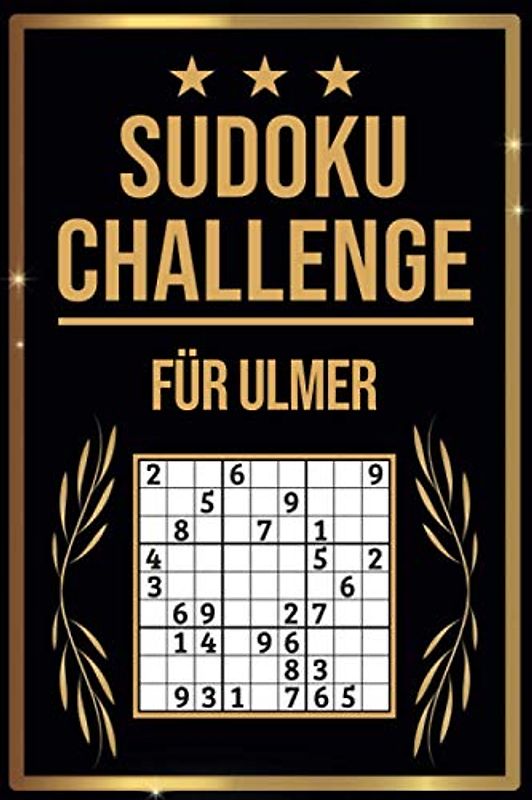 SUDOKU Challenge für Ulmer: Sudoku Buch I 300 Rätsel inkl. Anleitungen & Lösungen I Leicht bis Schwer I Größe A5