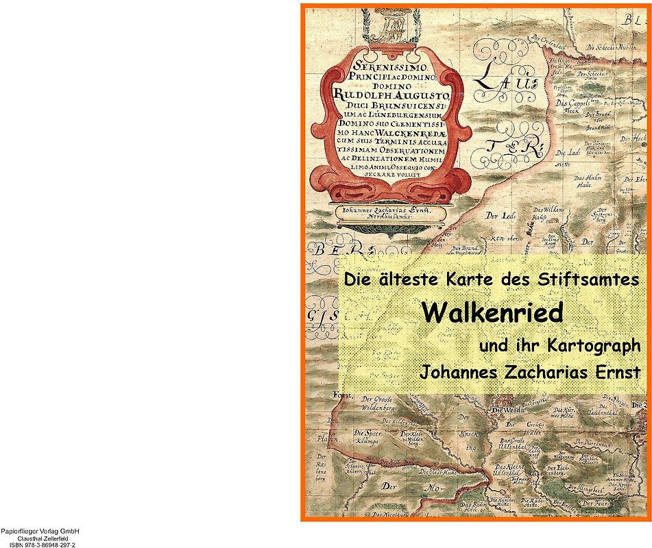 Die älteste Karte des Stiftsamtes Walkenried und ihr Katograph Johannes Zacharias Ernst