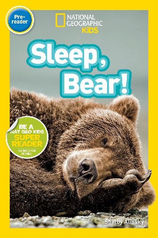 Sleep, Bear! (National Geographic Kids Readers, Pre-Reader)