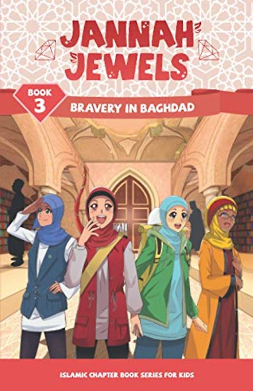 Jannah Jewels Book 3: Bravery In Baghdad (Islamic Chapter Books For Kids, Band 3)