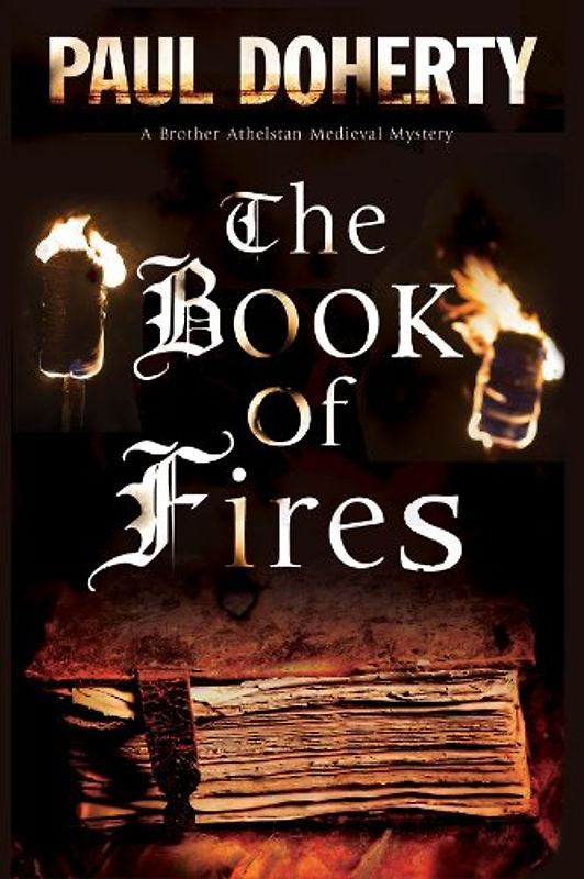 The Book of Fires: A Novel of Medieval London Featuring Brother Athelstan (Brother Athelstan Medieval Mystery) - Doherty, Paul