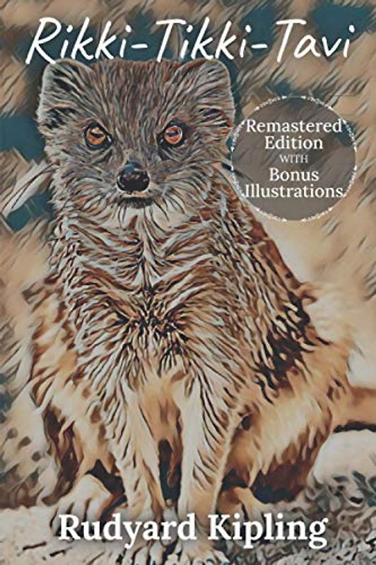 Rikki-Tikki-Tavi: Remastered Edition With Bonus Illustrations