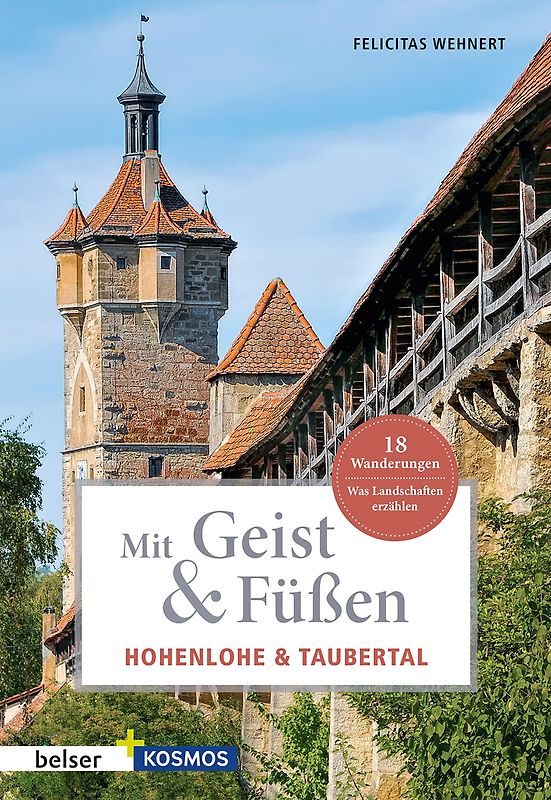 Mit Geist & Füßen. Hohenlohe und Taubertal.