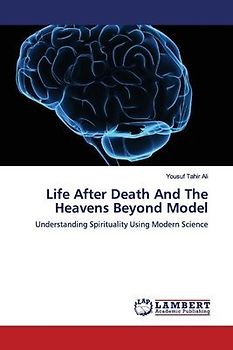 Life After Death And The Heavens Beyond Model