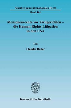 Menschenrechte vor Zivilgerichten – die Human Rights Litigation in den USA.