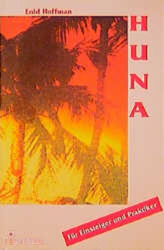 Huna. Für Einsteiger und Praktiker