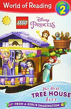 World of Reading LEGO Disney Princess: The Best Tree House Ever (Level 2)