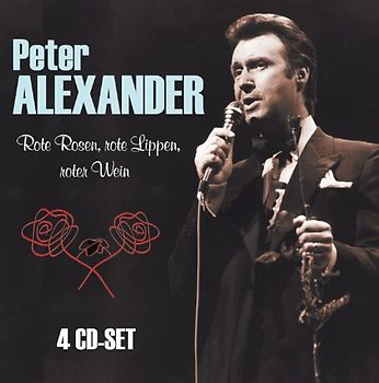 Peter Alexander - Peter Alexander - Rote Rosen, rote Lippen, roter Wein