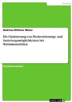 Die Optimierung von Modernisierungs- und Sanierungsmöglichkeiten bei Wohnimmobilien