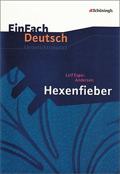EinFach Deutsch Unterrichtsmodelle. Leif Esper Andersen: Hexenfieber: Klassen 5 - 7