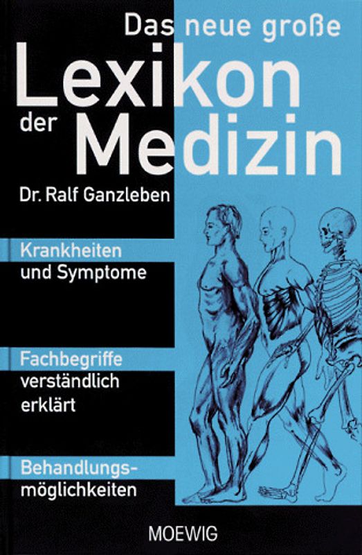 Das neue grosse Lexikon der Medizin. Krankheiten und Symptome, Fachbegriffe verständlich erklärt, Behandlungsmöglichkeiten