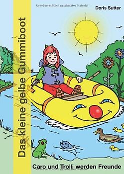 Das kleine gelbe Gummiboot. Kinderbuch
