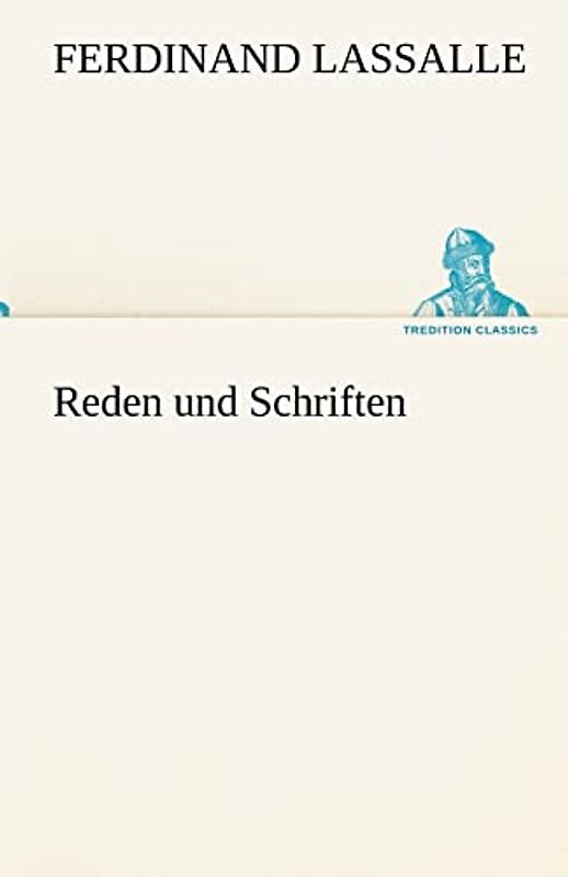 Reden und Schriften (TREDITION CLASSICS)
