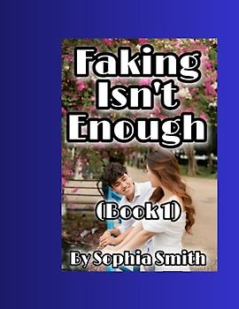 Faking Isn't Enough (Book 1): Highschool Funny Crush Love Story